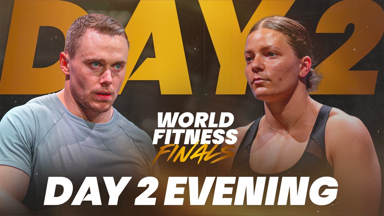 World Fitness Finals - DAY 2 EVENING