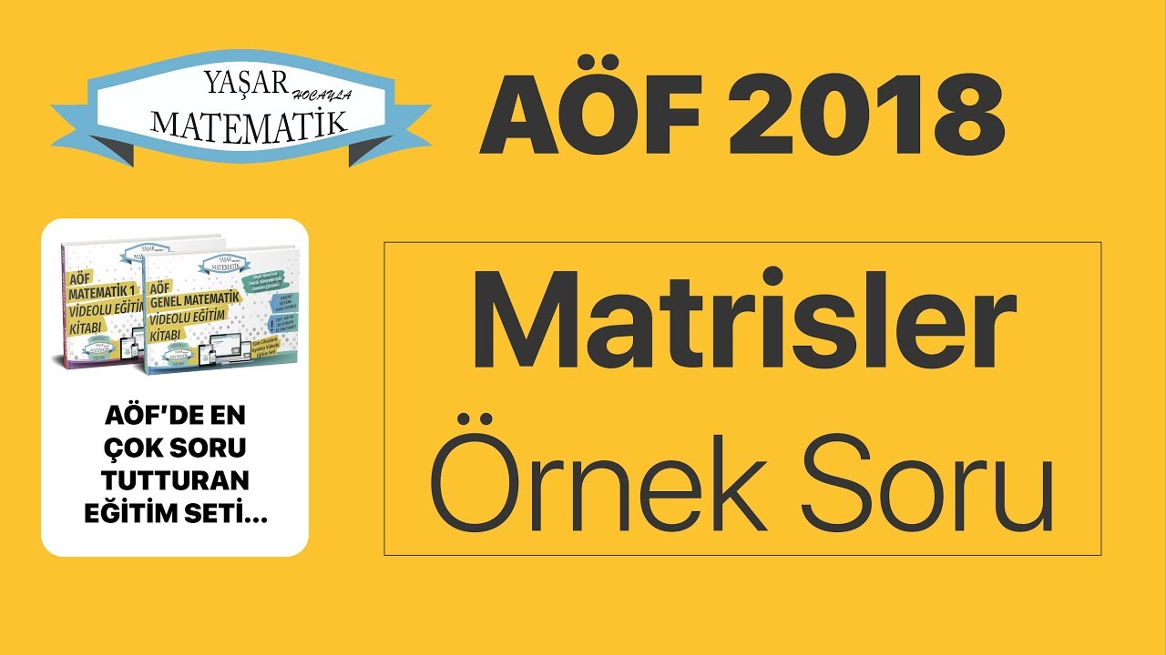 Matrisler  (A&Ouml;F 2018) - Videolu Eğitim Seti &Ouml;rnek Soru