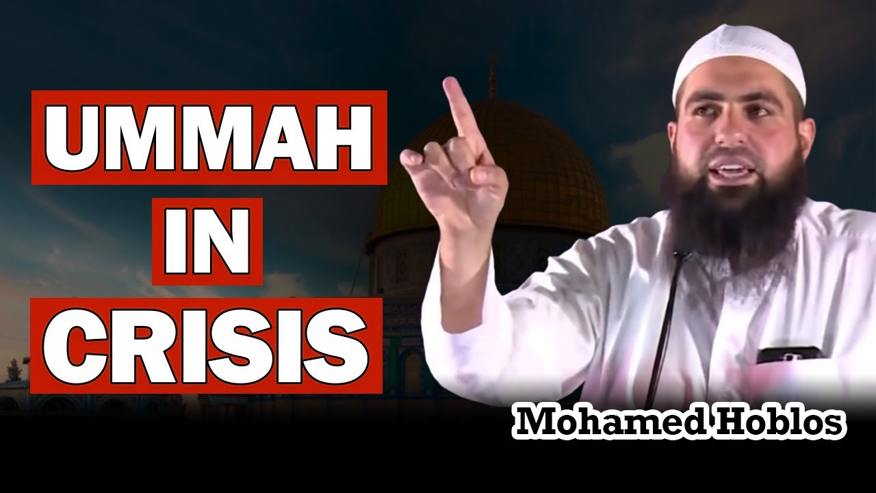 The Ummah is in Crisis &ndash; Mohamed Hoblos&rsquo; Urgent Call to Action