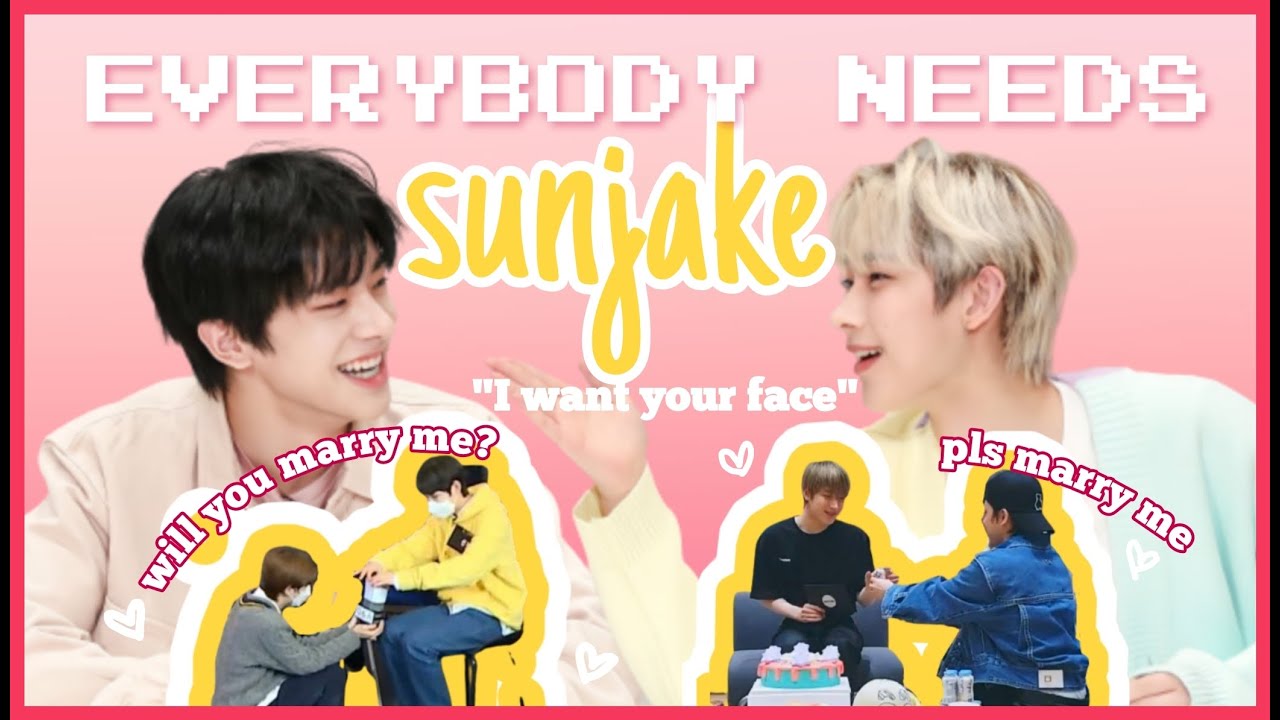 EVERYBODY NEEDS SUNJAKE [ sunoo & jake moments ] fmv