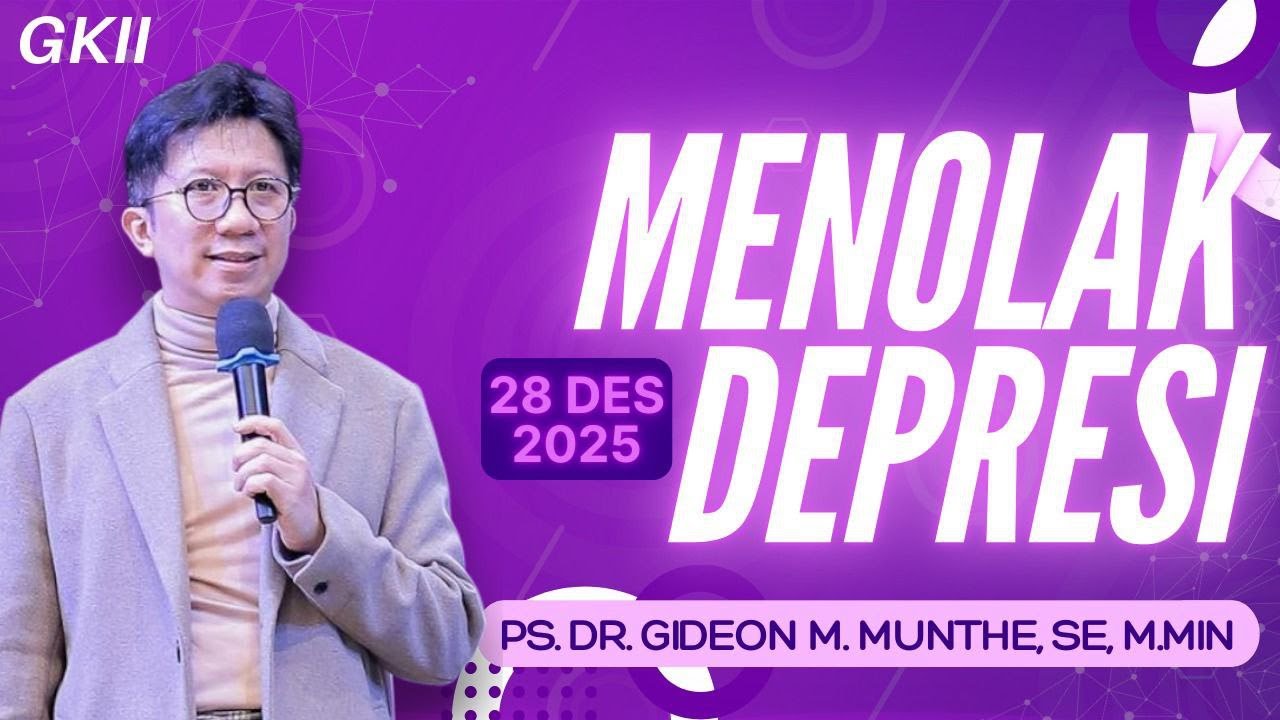 Menolak Depresi | By : Pdt. Dr. Gideon Munthe | Gembala Sidang GKII Pusat Medan