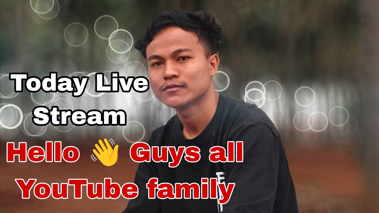 Today Live Stream Hello Guys all YouTube family