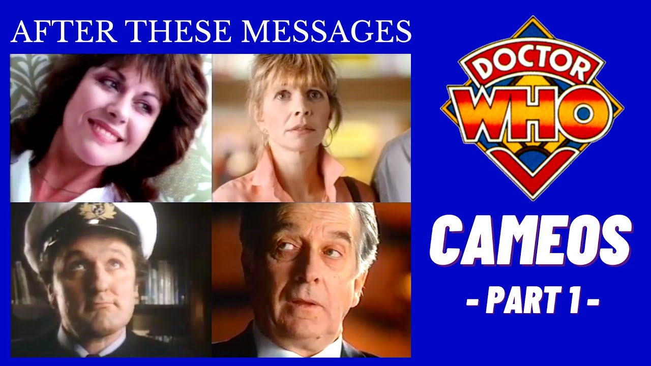 Doctor Who Cameos (Part 1) | After These Messages