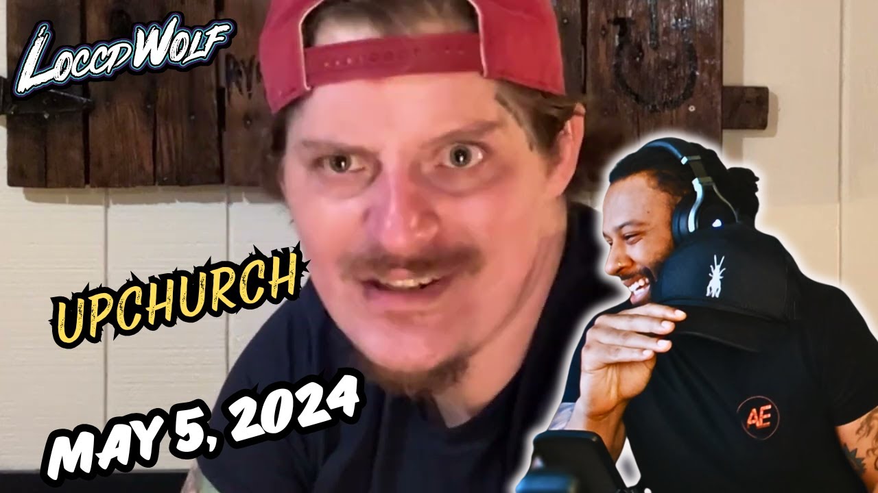 Upchurch - May 5, 2024 | Reaction and Thoughts