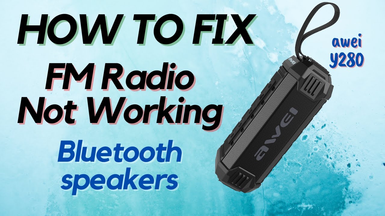 HOW TO FIX FM RADIO ON BLUETOOTH SPEAKER Awei y280