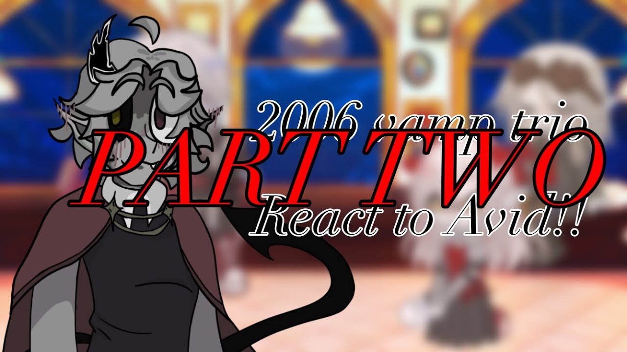 Future Vampires SMP react to Avid! / PART TWO / Set speed to 2X / VSMP / Gacha Reaction