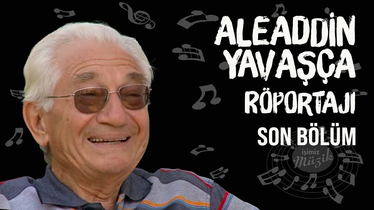 ALAEDDİN YAVAŞÇA RÖPORTAJI SON BÖLÜM