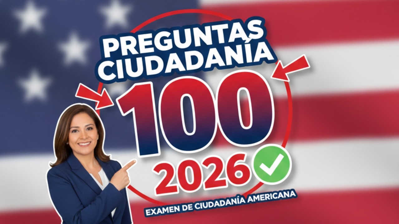 Examen de Ciudadanía Americana 2026 en Español: 100 Preguntas Oficiales