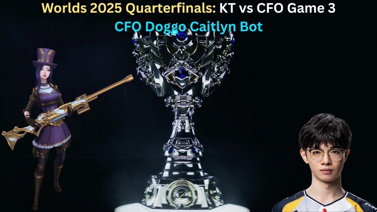 Worlds 2025 Quarterfinals: KT vs CFO Game 3 (CFO Doggo Caitlyn Bot POV)