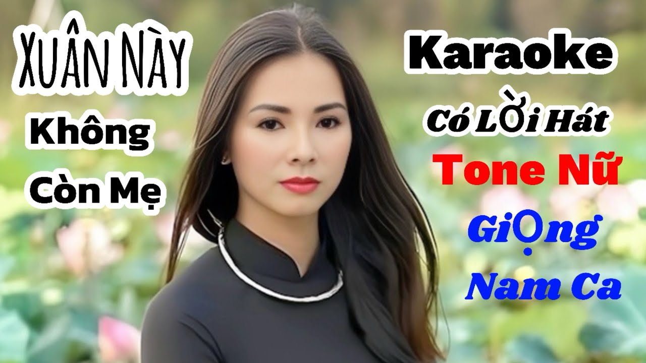 Xuân Này Không Còn Mẹ Karaoke Có Lời Hát Tone Nữ Giọng Nam Ca - Katelyn Official 