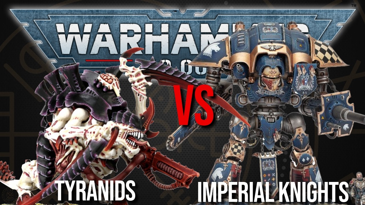 Tyranids Vs Imperial Knights - Warhammer 40k 10th Edition