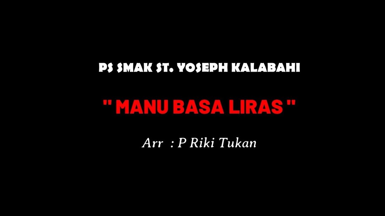 MANU BASA LIRAS (LAGU KAB. MALAKA)_SMA KATOLIK ST YOSEPH KALABAHI_LOMBA PADUAN SUARA SMA/SMK SE NTT