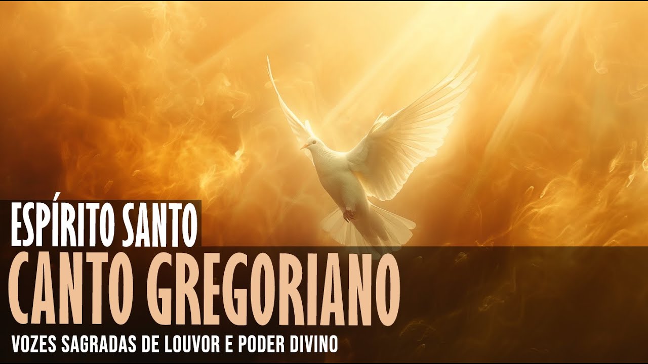 Cânticos Gregorianos em Honra ao Espírito Santo – Vozes Sagradas de Louvor e Poder Divino