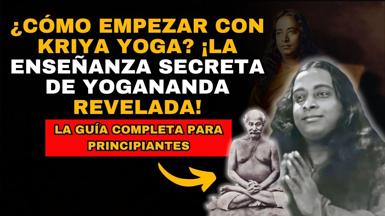 Cómo empezar en KRIYA YOGA ¡El método YOGANANDA explicado!