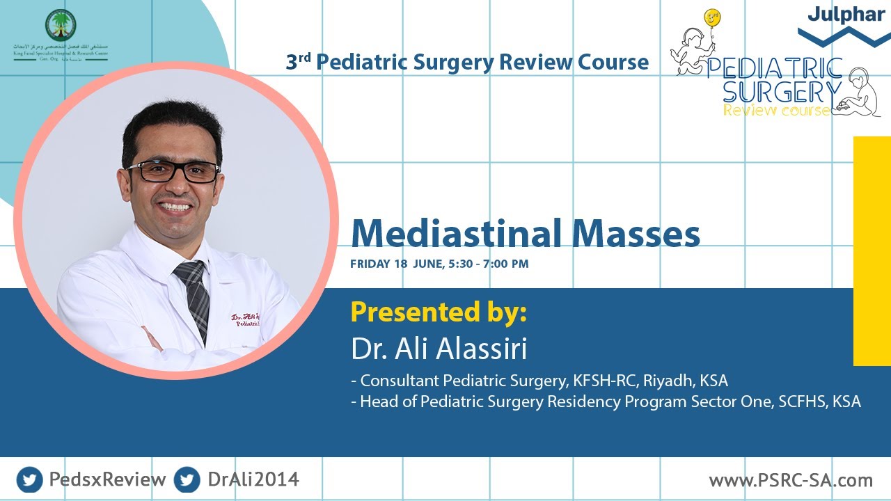 Mediastinal Mass | Dr. Ali Assiri | 3rd Pediatric Surgery Review Course