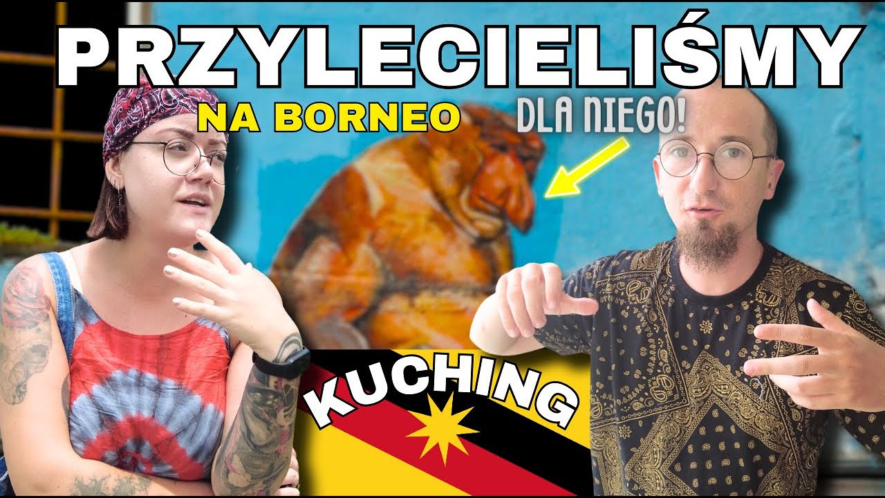 Kuching, Borneo - co WARTO zobaczyć? | Sarawak (Malaysia Vlog)