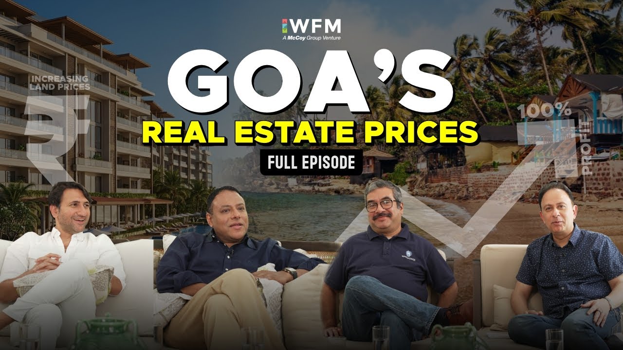 Goa’s Real Estate Prices | FULL EPISODE |Ft. Nibhrant Shah,Oscar Pereira,Atul Pai Kane,Amit Malhotra