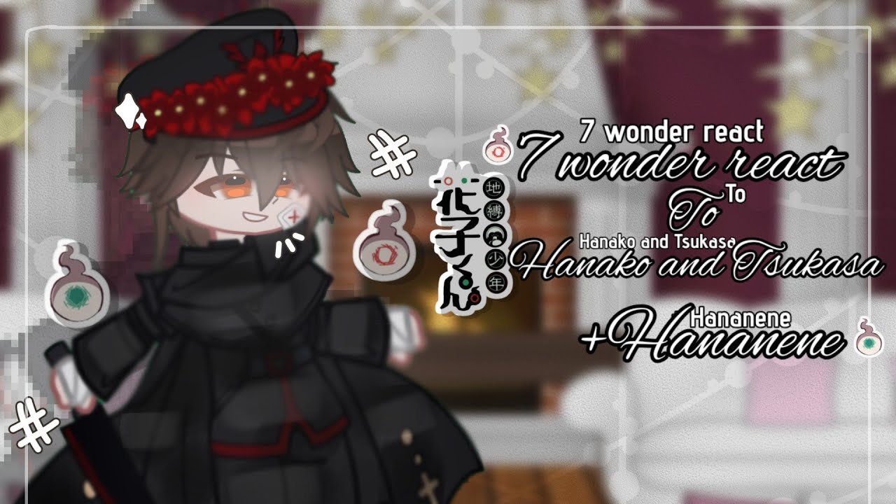 ||7 wonder react to Hanako+Tsukasa||Toilet trio||No breaks||Hannene||canon?||Subscribe||Like||TBHK||