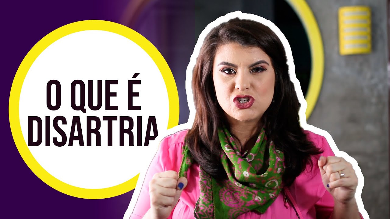 O QUE É DISARTRIA?