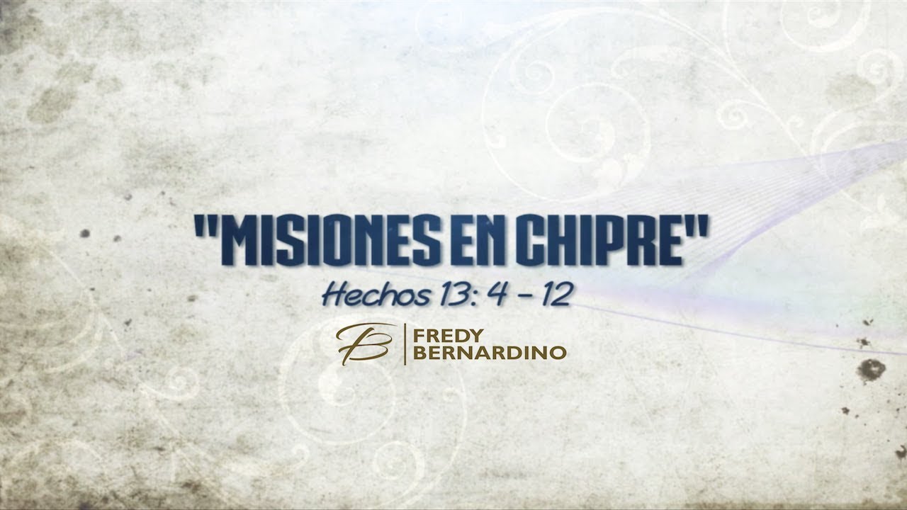 MISIONES EN CHIPRE  (037 Hechos 13: 4-12)