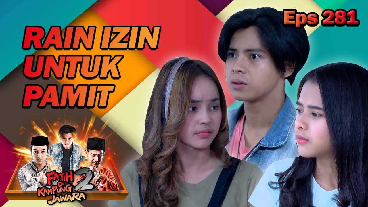 SYEDIH!! RAIN IJIN PAMIT SAMA CHELSEA & VANYA - FATIH DI KAMPUNG JAWARA EPS 281 PART 2