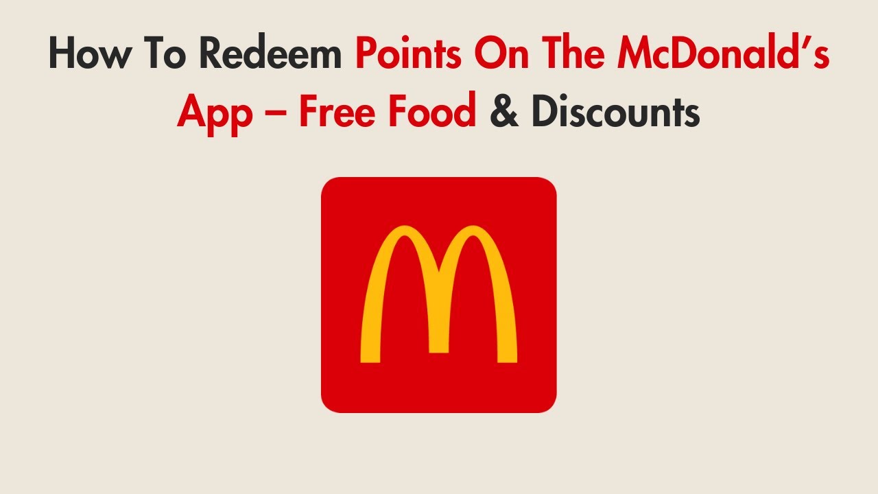 How To Redeem Points On The McDonald&rsquo;s App &ndash; Free Food & Discounts