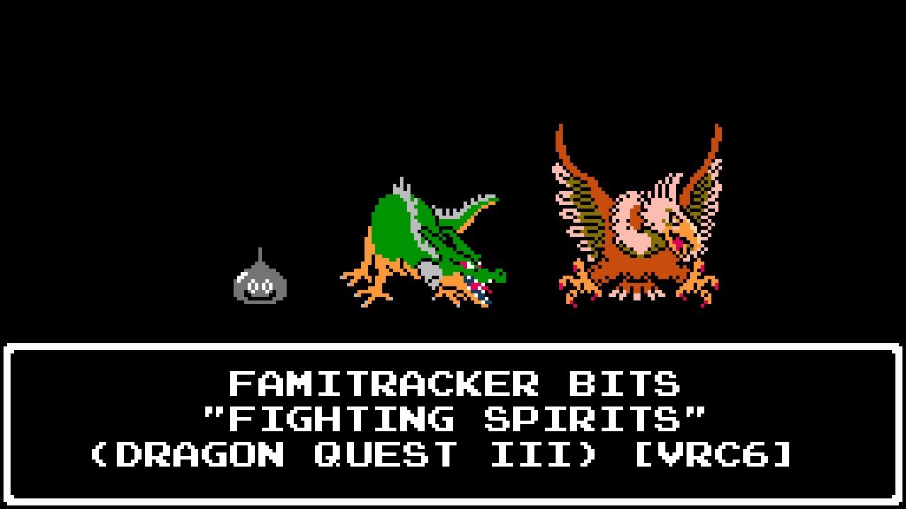 Famitracker Bits - Fighting Spirits (Dragon Quest III/ドラゴンクエストIII) [VRC6]
