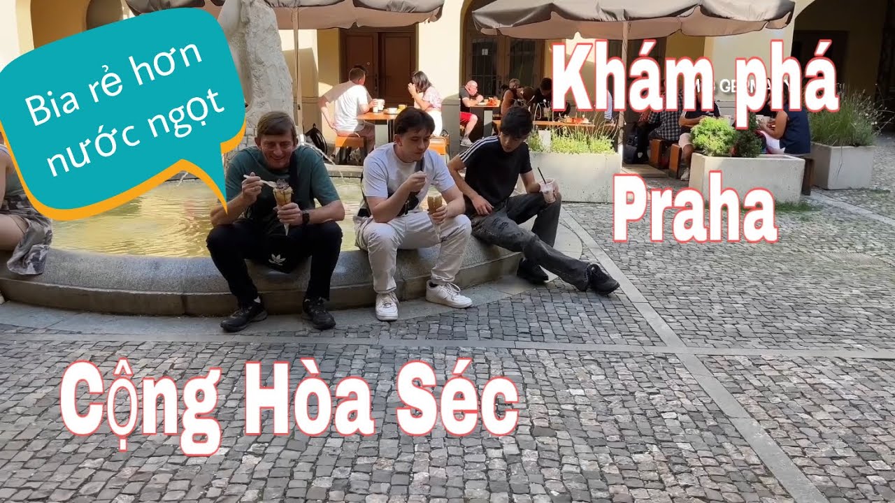 Đến Cộng Hoà Séc, uống bia rẻ hơn nước ngọt. Khám phá Praha | Du lịch cộng hòa Séc