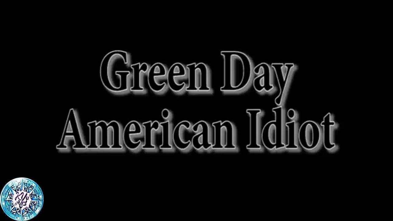 Green Day - American Idiot (Lyrics and Chord)