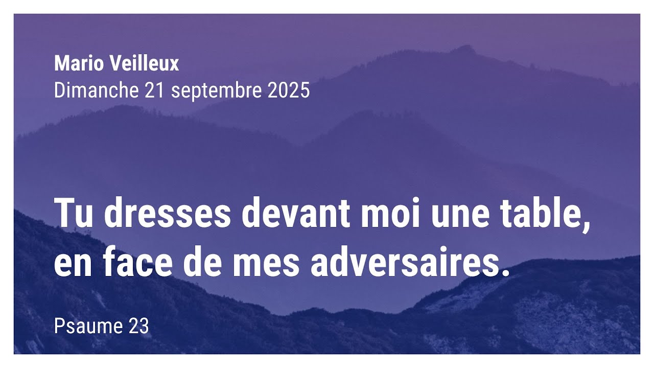 Tu dresses devant moi une table, en face de mes adversaires
