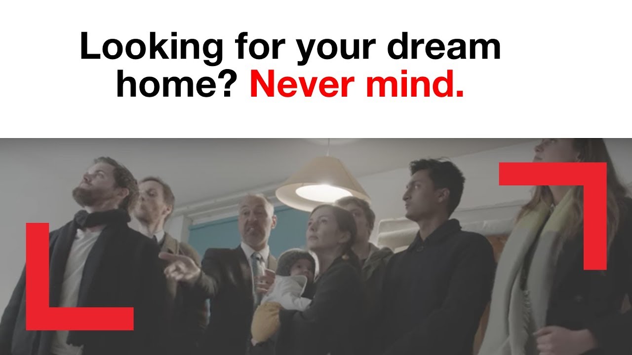 Looking for your dream home? Never mind. | campaigns | Shelter
