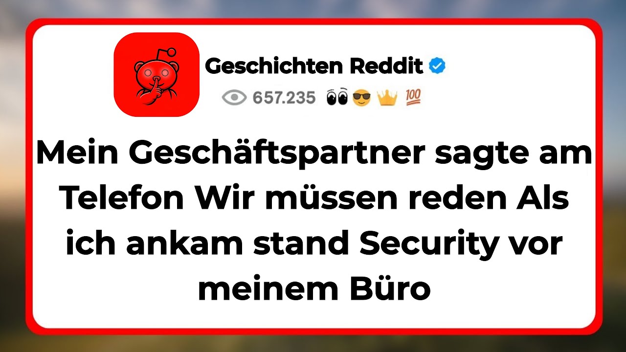 Mein Gesch&auml;ftspartner sagte am Telefon Wir m&uuml;ssen reden Als ich ankam stand Security vor meinem B&uuml;ro