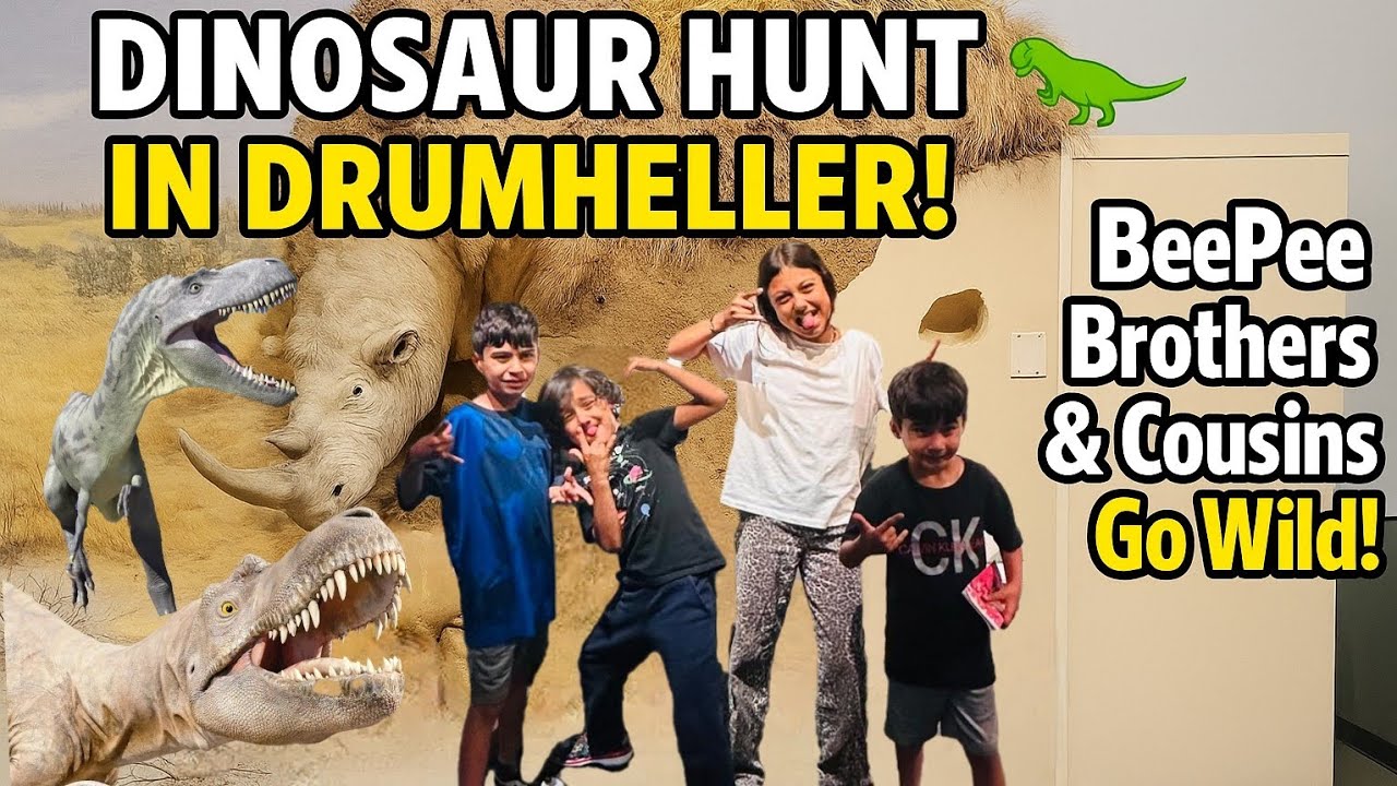 Dinosaur Hunt in Drumheller& Cousins Go Wild