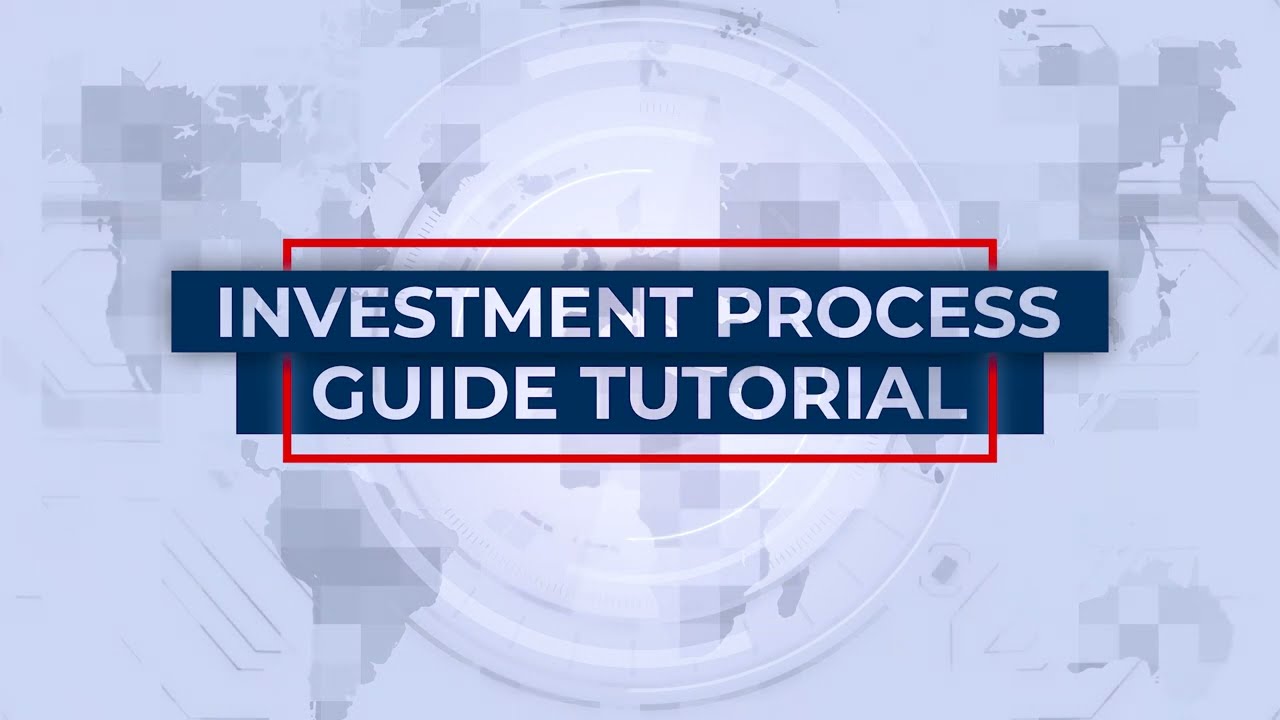 Investment Process Guide Tutorial