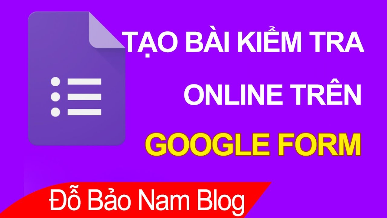 Cách tạo bài kiểm tra trên Google Form, tạo bài kiểm tra trắc nghiệm online