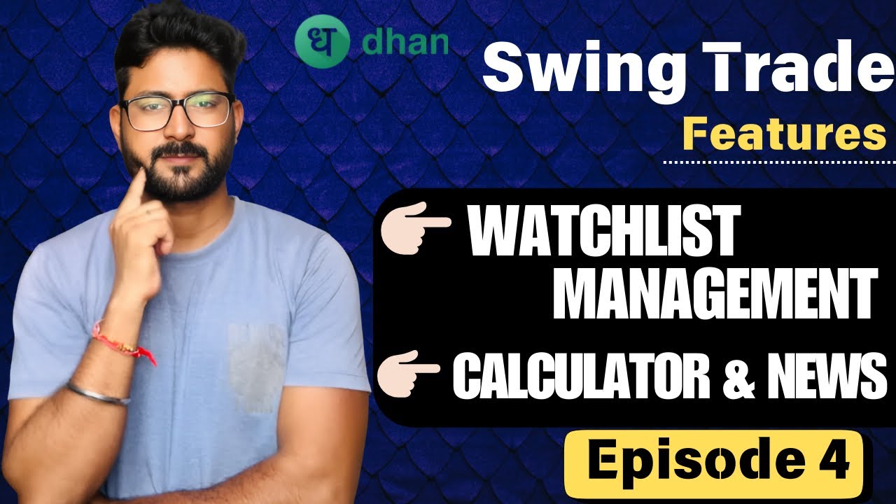 Dhan Swing Trade Features | Dhan Watchlist Management | Dhan News | Dhan Calculator #dhanapp