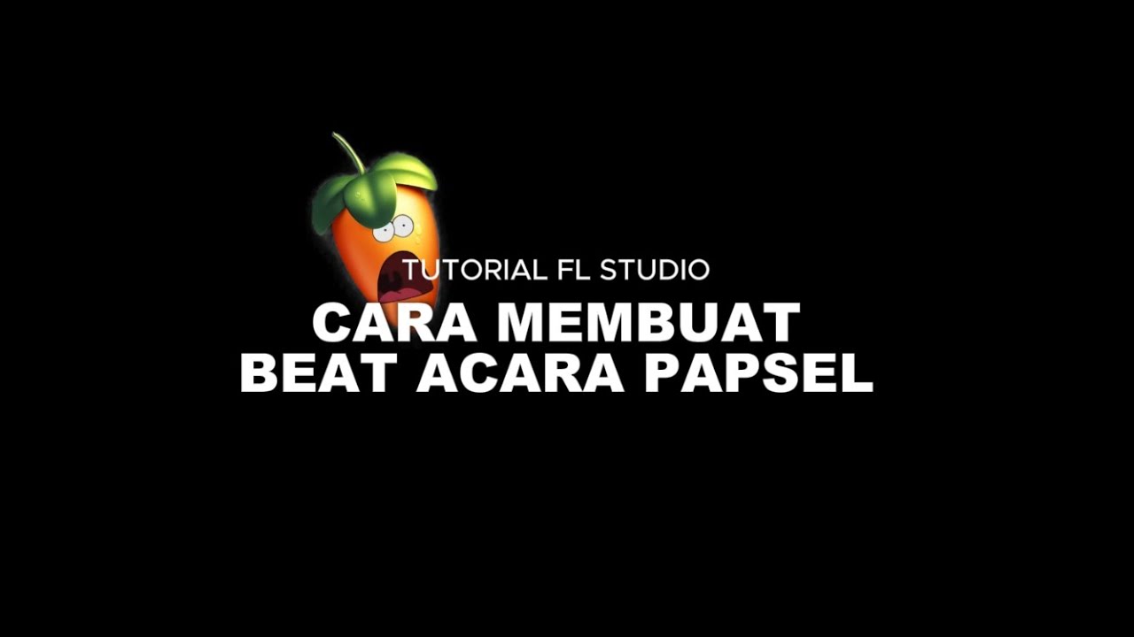 CARA BUAT BEAT ACARA PAPSEL🥷 PART 2 | TUTORIAL FL STUDIO | Free FLP | Link Mediafire