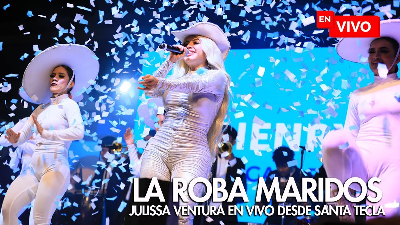 LA ROBA MARIDOS - JULISSA VENTURA  EN VIVO DESDE SANTA TECLA