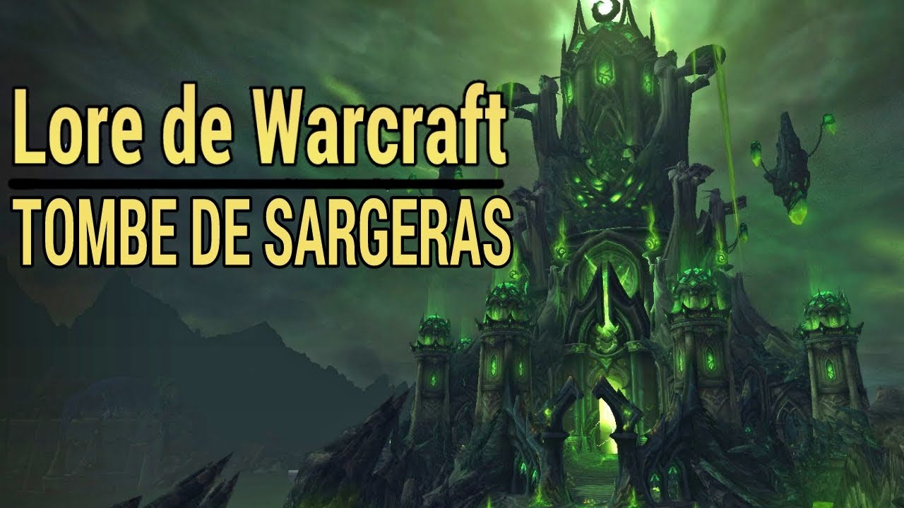 WARCRAFT : Histoire de la Tombe de Sargeras