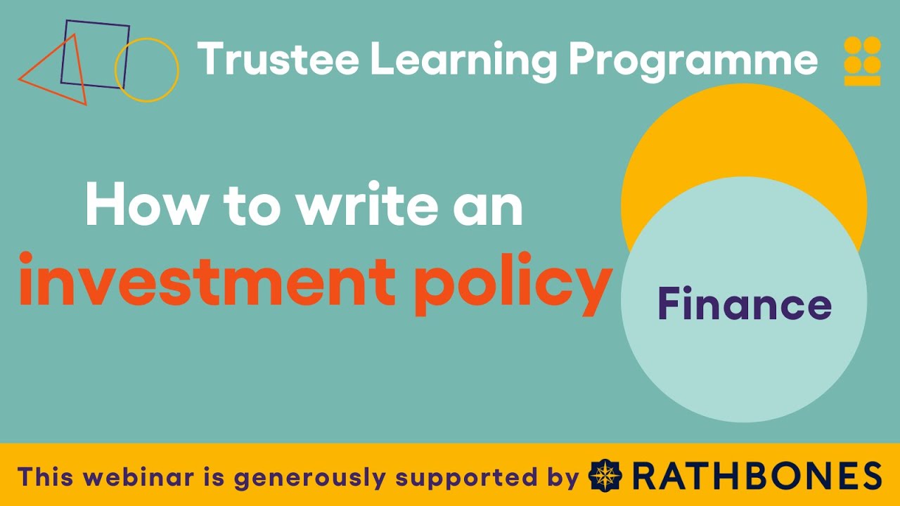 Trustee Learning Programme - How To Write An Investment Policy For Your Charity