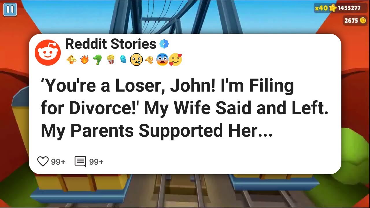 ‘You’re a Loser, John! I’m Filing for Divorce!’ My Wife Said and Left. My Parents #reddit