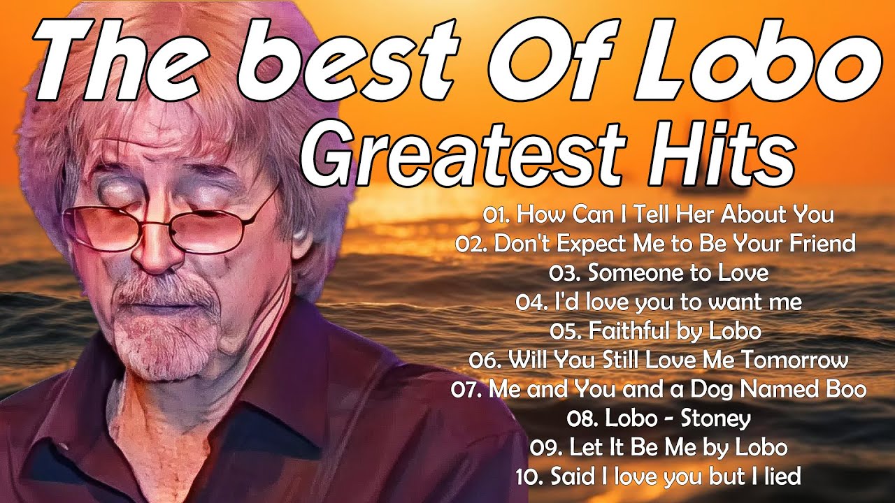 Lobo Greatest Hits Full Album 2025 🎶 Best Songs Of Lobo 💖 Love Songs 70s, 80s, 90s