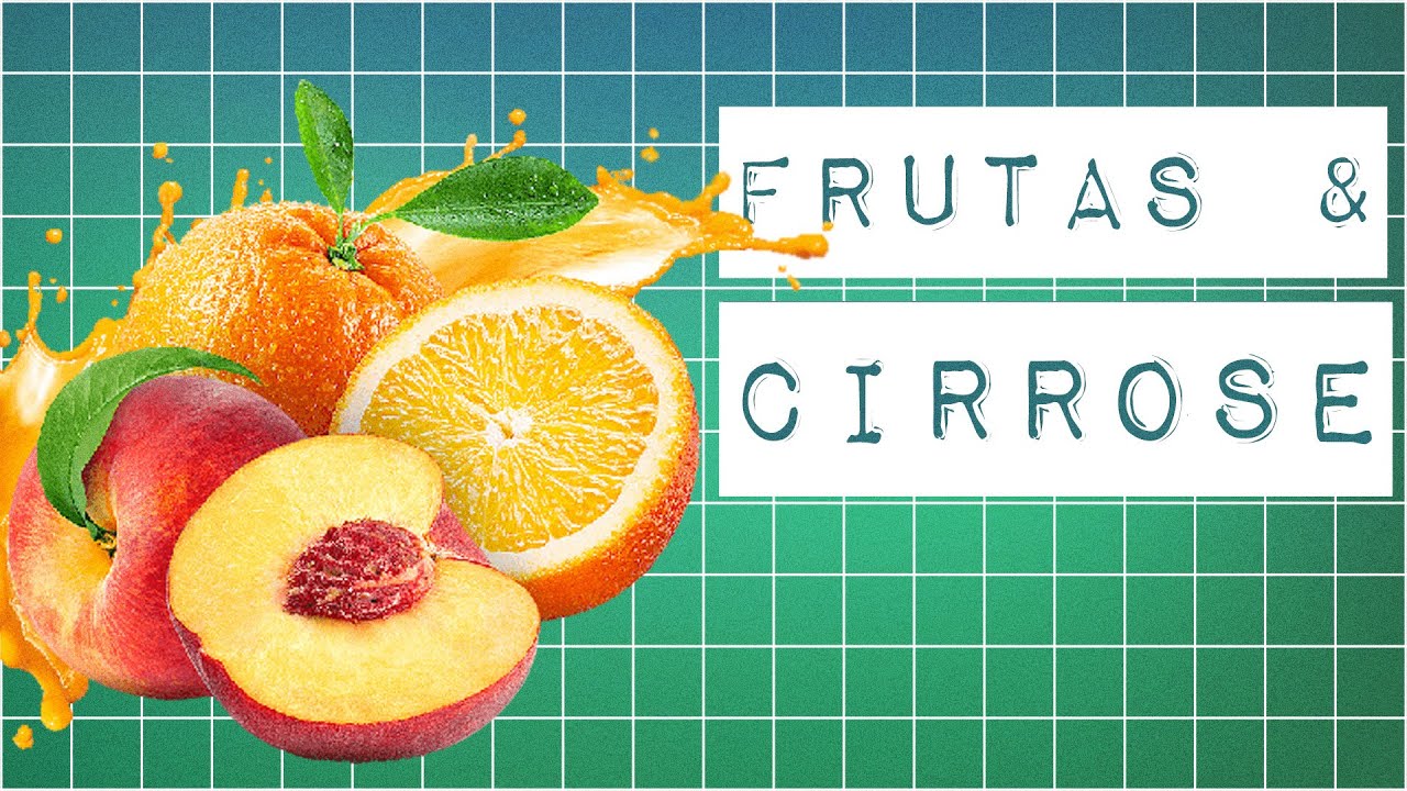 CONSUMIR FRUTAS DIARIAMENTE CAUSA CIRROSE?