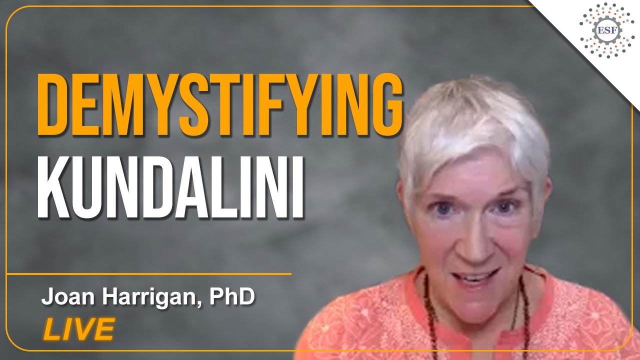 Joan Shivarpita Harrigan, PhD | Kundalini Process: Challenges, Gifts, and Spiritual Potential