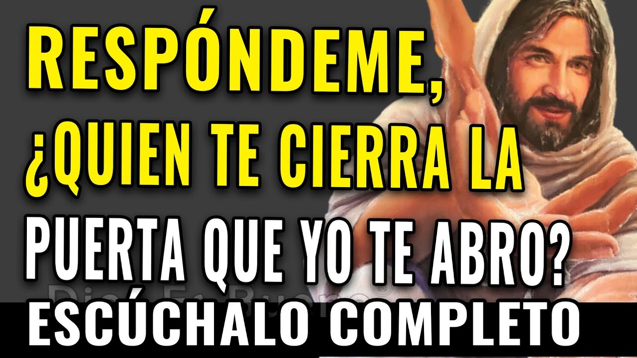 Dios te dice hoy, la puerta que yo te abro nadie la cierra, acepta mi palabra y créela.