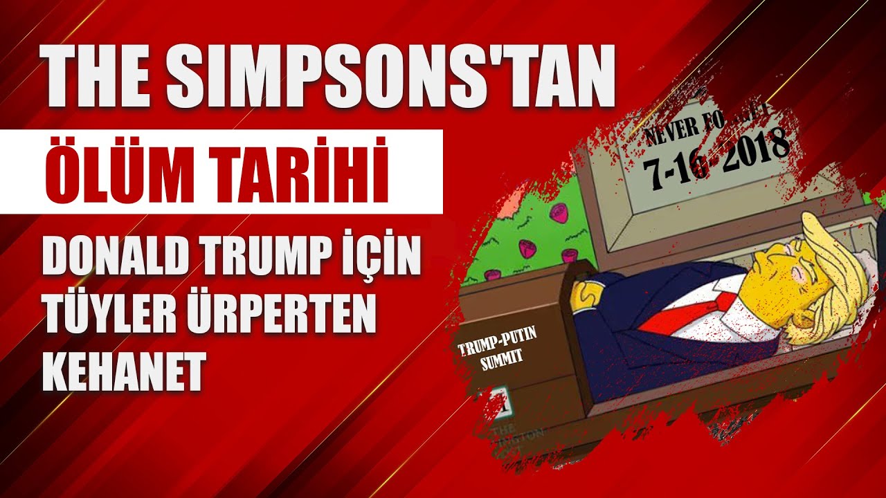 The Simpsons'tan t&uuml;yler &uuml;rperten kehanet: Trump'ın &ouml;l&uuml;m tarihi verildi, sadece g&uuml;nler kaldı!