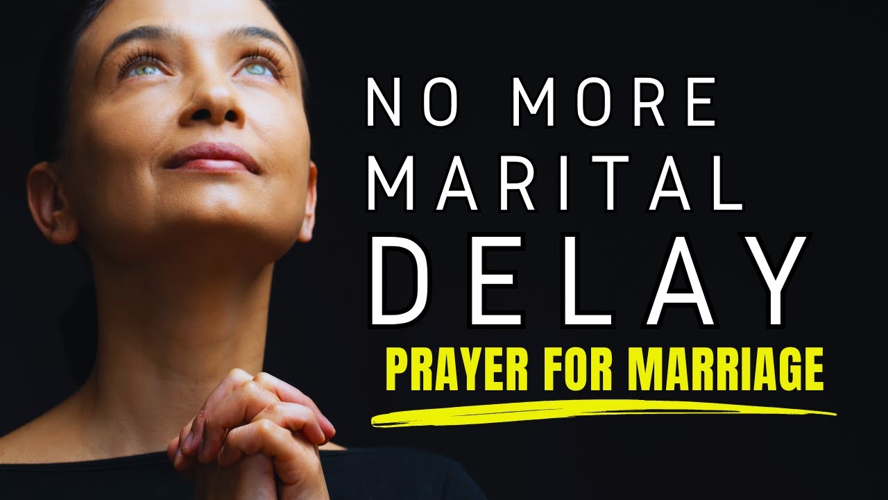 PRAYER AGAINST SINGLENESS | NO MORE MARITAL DELAY!