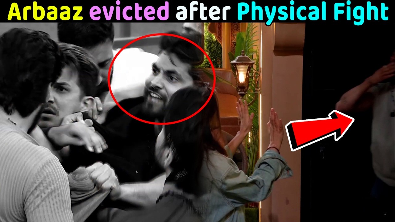 Arbaaz evicted after big physical fight with Shiv and Prince