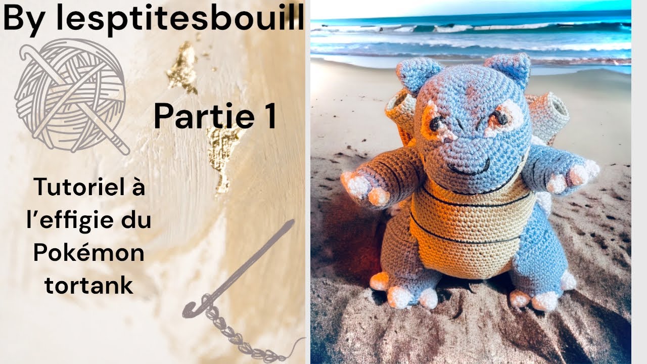 tutoriel pokemon tortank au crochet partie 1