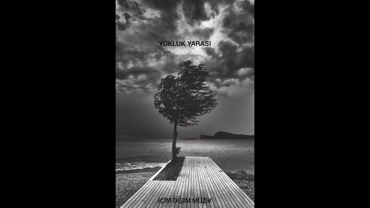 YOKLUK YARASI -İÇİM DIŞIM MUSİC